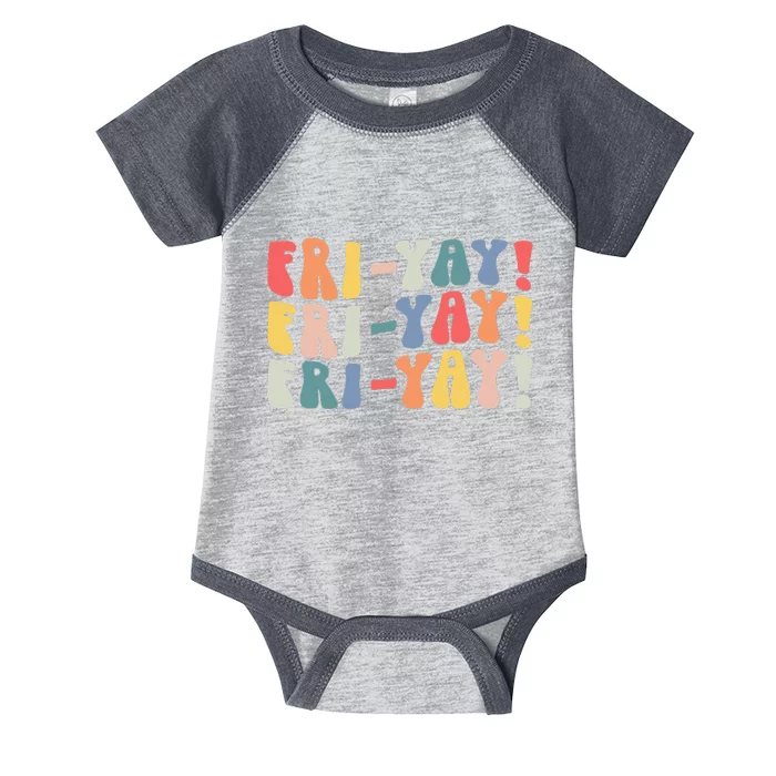 FriYay Teacher Life Frinally Funny Friday Weekend Vibes Infant Baby Jersey Bodysuit