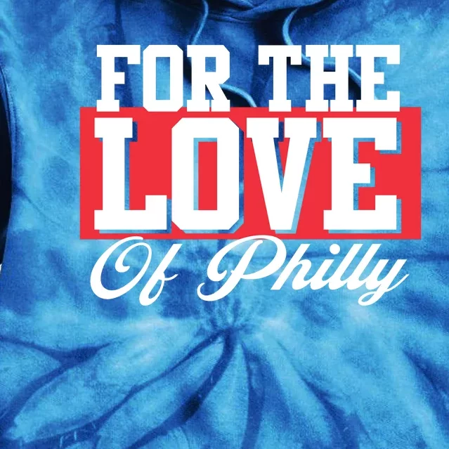 For The Love Of Phill'y Tie Dye Hoodie