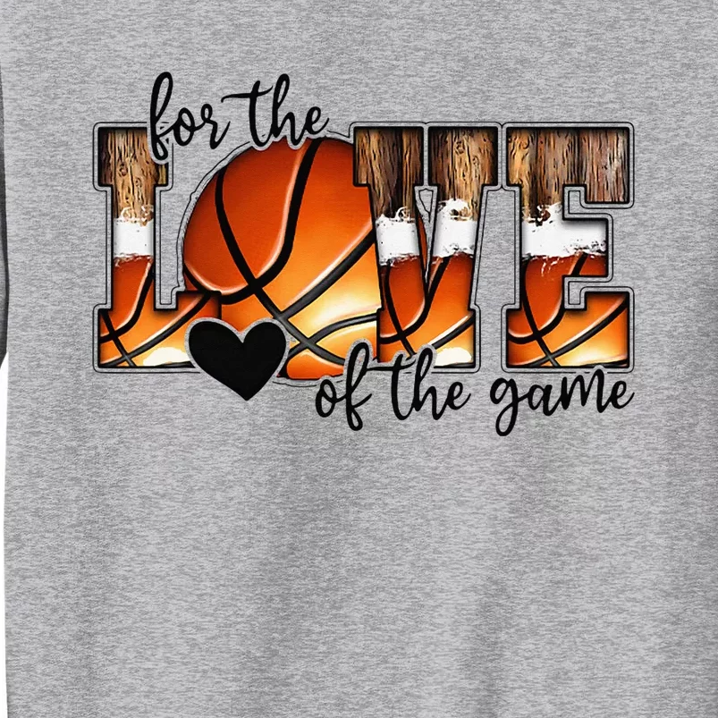 For The Love of The Game Retro Basketball Mom Mothers Day Tall Sweatshirt