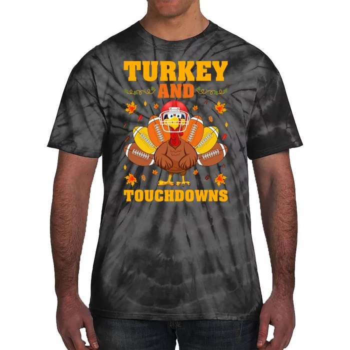 Funny Turkey Lover Turkey And Touchdowns Thanksgiving Tie-Dye T-Shirt