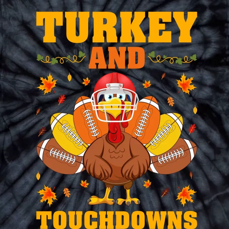 Funny Turkey Lover Turkey And Touchdowns Thanksgiving Tie-Dye T-Shirt