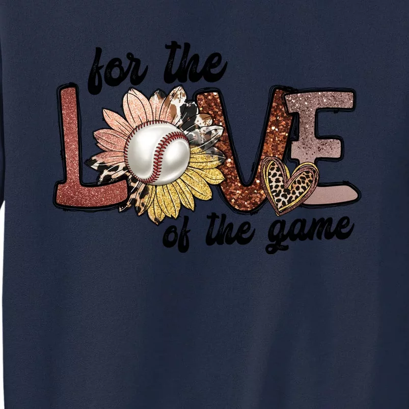 For The Love Of The Game Cool Baseball Design Tall Sweatshirt