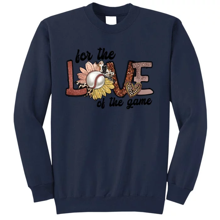 For The Love Of The Game Cool Baseball Design Tall Sweatshirt