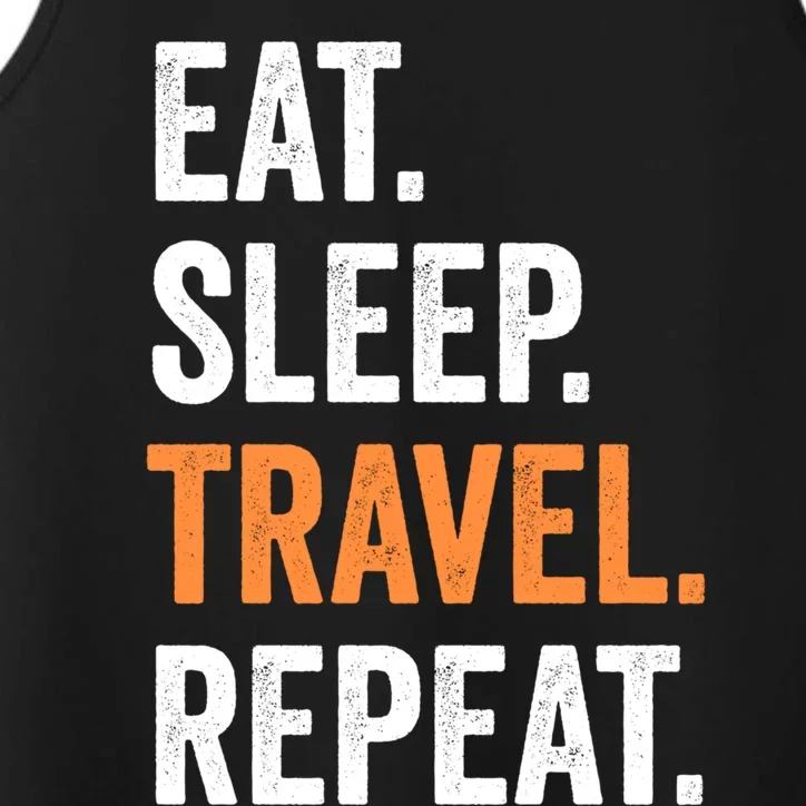 Funny Travelling Lover Funny Gift Eat Sleep Travel Repeat Cute Gift Performance Tank