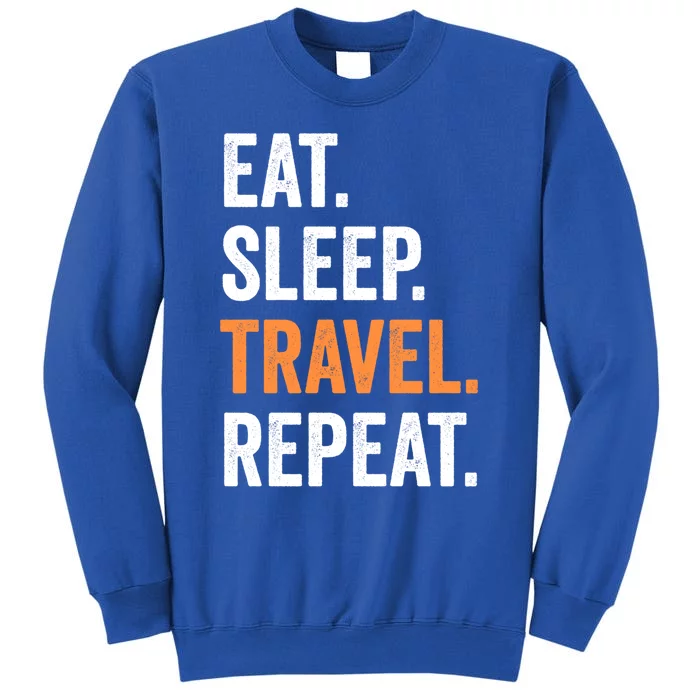 Funny Travelling Lover Funny Gift Eat Sleep Travel Repeat Cute Gift Sweatshirt