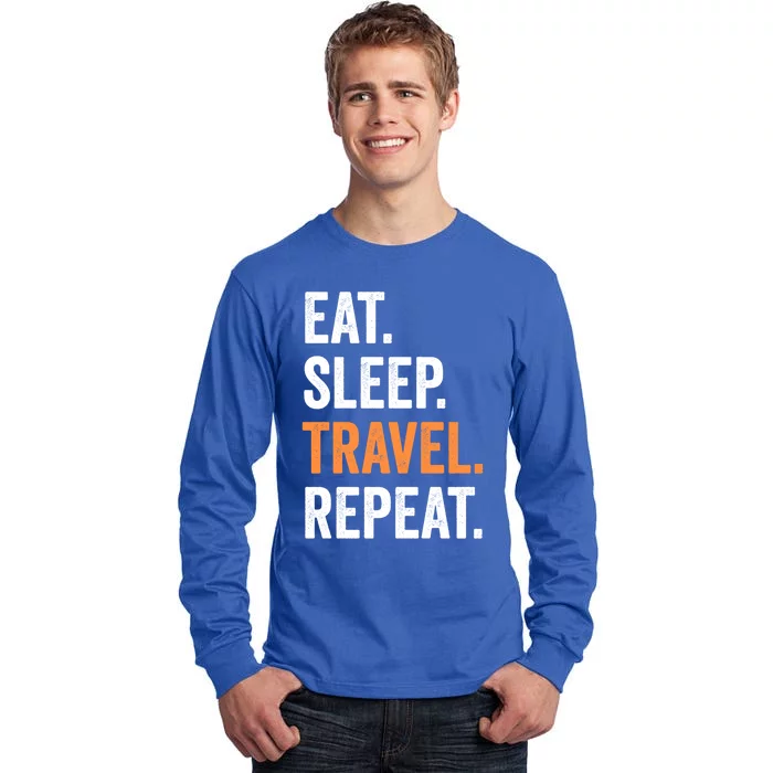 Funny Travelling Lover Funny Gift Eat Sleep Travel Repeat Cute Gift Tall Long Sleeve T-Shirt