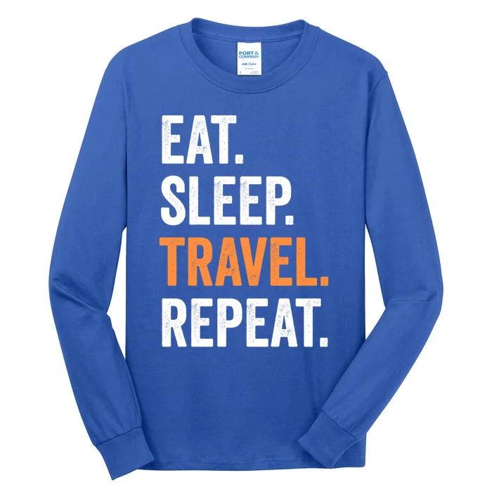 Funny Travelling Lover Funny Gift Eat Sleep Travel Repeat Cute Gift Tall Long Sleeve T-Shirt