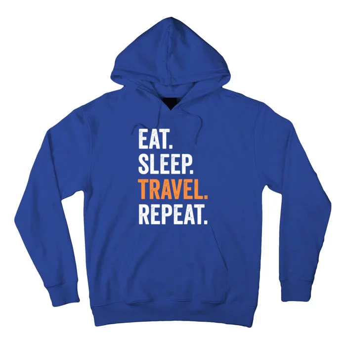 Funny Travelling Lover Funny Gift Eat Sleep Travel Repeat Cute Gift Tall Hoodie