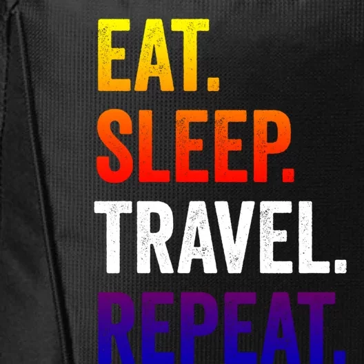 Funny Travelling Lover Funny Gift Eat Sleep Travel Repeat Meaningful Gift City Backpack