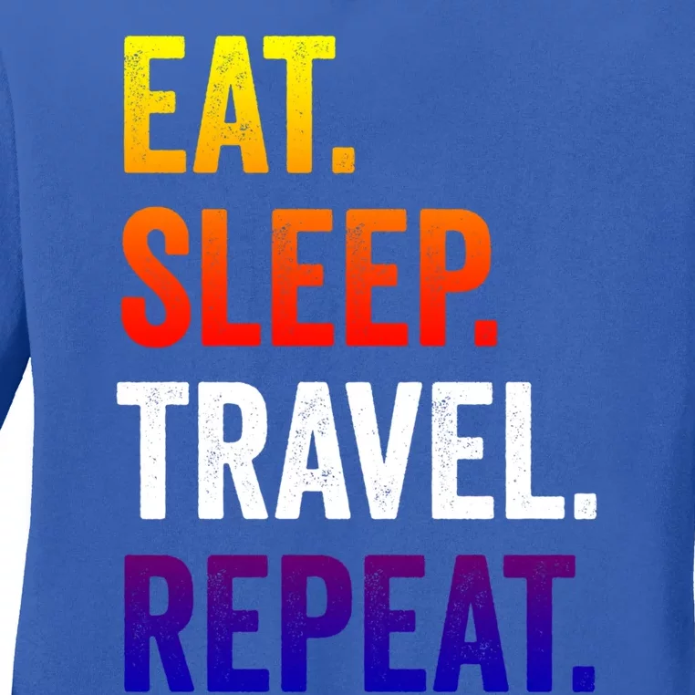 Funny Travelling Lover Funny Gift Eat Sleep Travel Repeat Meaningful Gift Ladies Long Sleeve Shirt