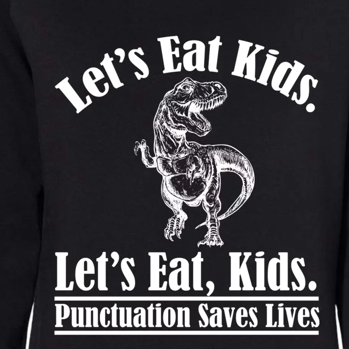 Funny Teacher Let's Eat Kids Punctuation Saves Lives Grammar Meaningful Gift Womens California Wash Sweatshirt