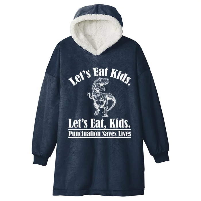 Funny Teacher Let's Eat Kids Punctuation Saves Lives Grammar Meaningful Gift Hooded Wearable Blanket