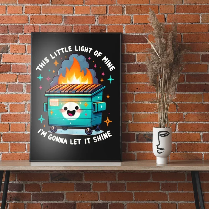 Funny This Little Light Of Mine Lil Dumpster Fire Poster