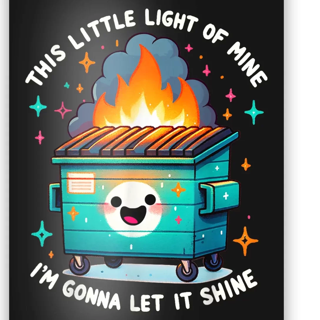 Funny This Little Light Of Mine Lil Dumpster Fire Poster