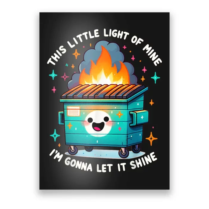 Funny This Little Light Of Mine Lil Dumpster Fire Poster