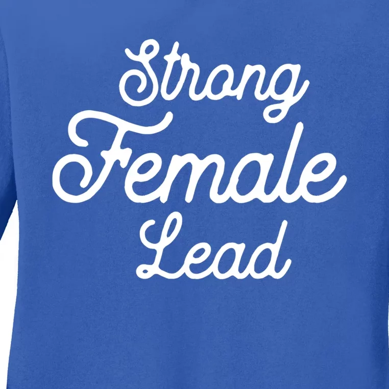 Funny Theater Life Quote Strong Female Lead Musical Cool Gift Ladies Long Sleeve Shirt