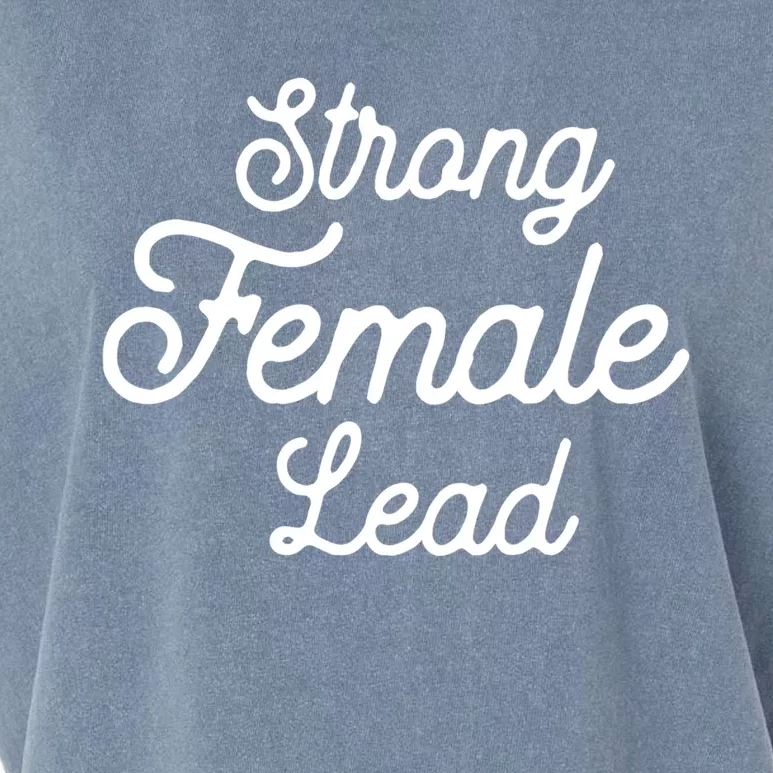 Funny Theater Life Quote Strong Female Lead Musical Cool Gift Garment-Dyed Women's Muscle Tee