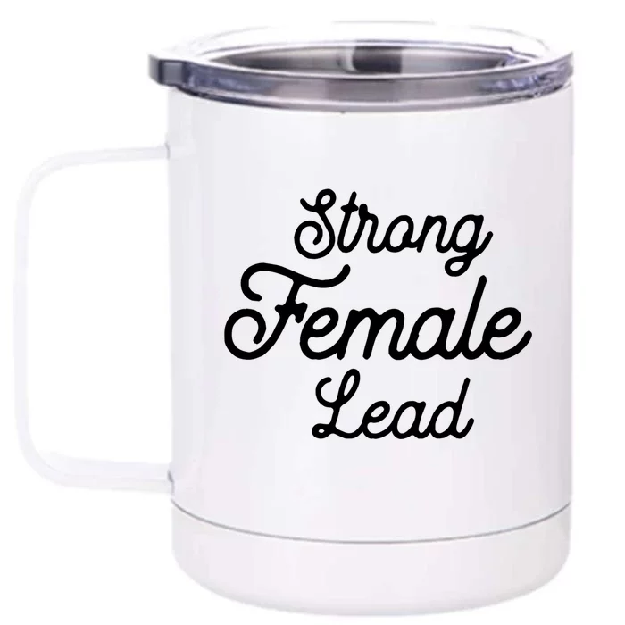 Funny Theater Life Quote Strong Female Lead Musical Cool Gift Front & Back 12oz Stainless Steel Tumbler Cup