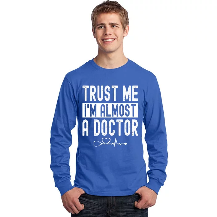 Funny Trust Me I'm Almost A Doctor Medical Student Kit Cute Gift Tall Long Sleeve T-Shirt