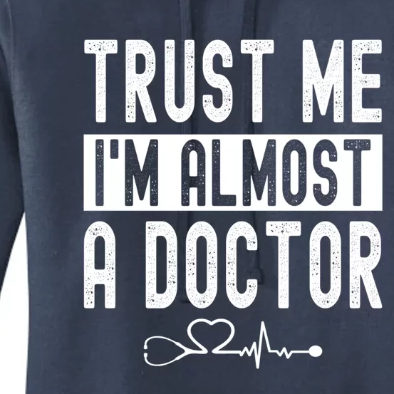 Funny Trust Me I'm Almost A Doctor Medical Student Kit Cute Gift Women's Pullover Hoodie