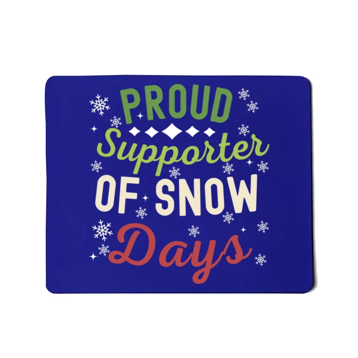 Funny Teacher Merry Christmas Proud Supporter Of Snow Days Great Gift Mousepad