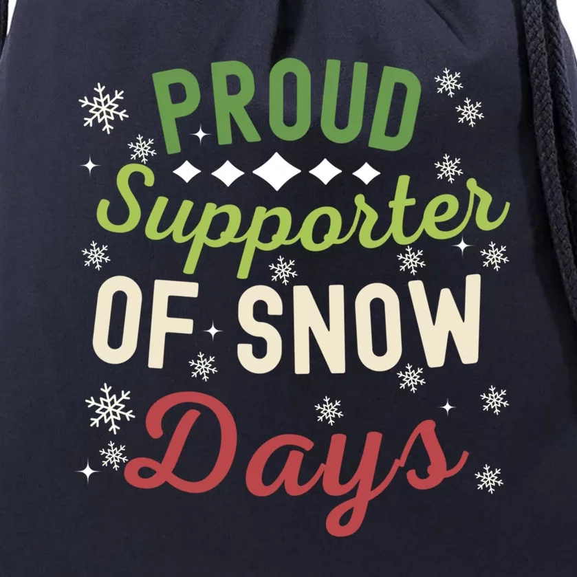 Funny Teacher Merry Christmas Proud Supporter Of Snow Days Great Gift Drawstring Bag