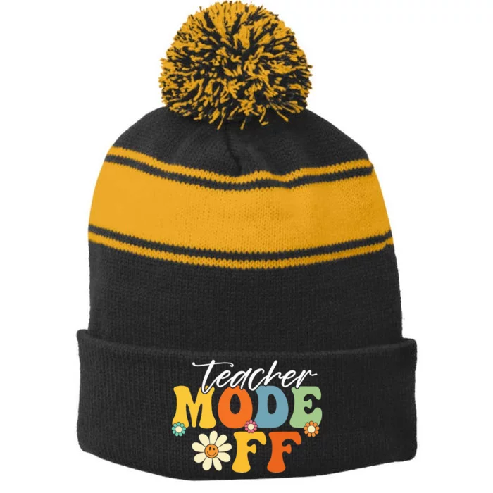 Funny Teacher Mode Off Last Day Of School Summer Break Stripe Pom Pom Beanie