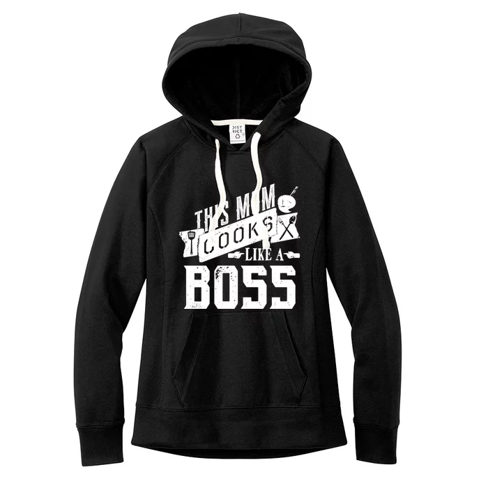 Funny This Mom Cooks Like A Boss Gift Women's Fleece Hoodie