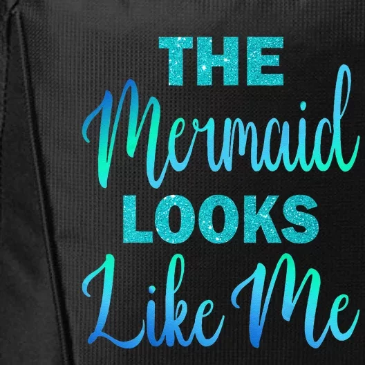 Funny The Mermaid Looks Like Me Quote City Backpack