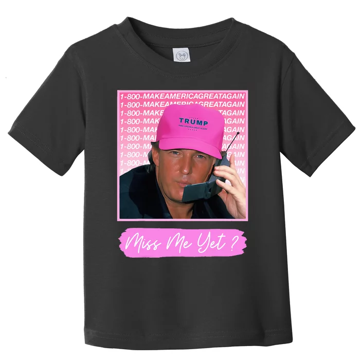 Funny Trump Miss Me Yet Trump 2024 President 2024 Toddler T-Shirt