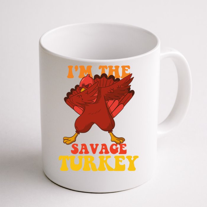 Funny Thanksgiving Matching Funny Gift Im Savage The Turkey Funny Gift Front & Back Coffee Mug