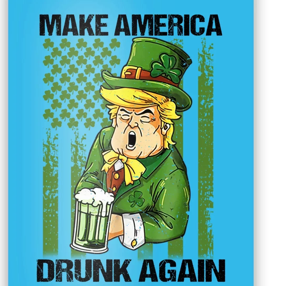 Funny Trump Make America Drunk Again Beer St Patricks Day Great Gift Poster