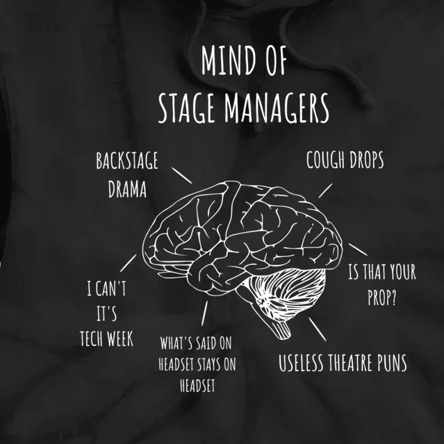 Funny Theatre Mind Of Stage Manager Broadway Musical Theater Gift Tie Dye Hoodie