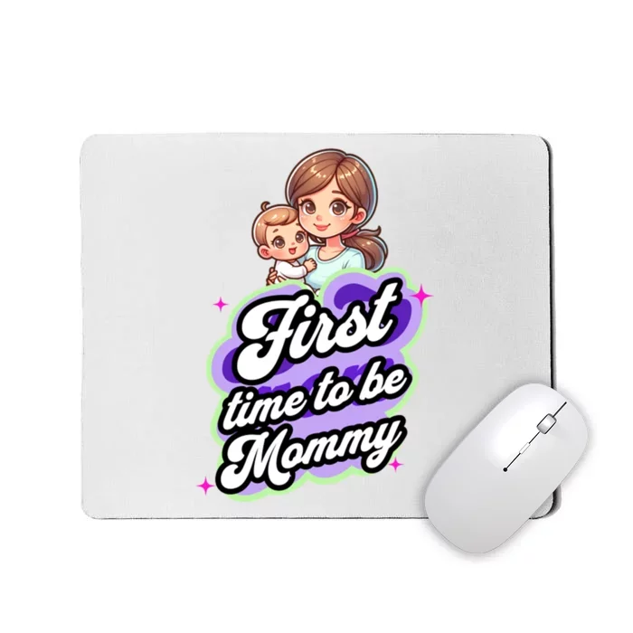 First Time Mommy Soon To Be Mommy New Mom Mousepad