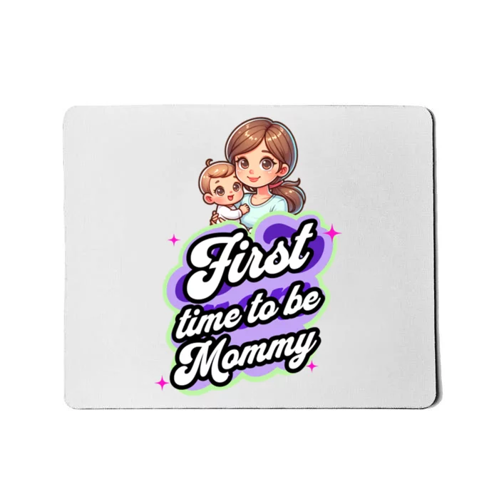 First Time Mommy Soon To Be Mommy New Mom Mousepad