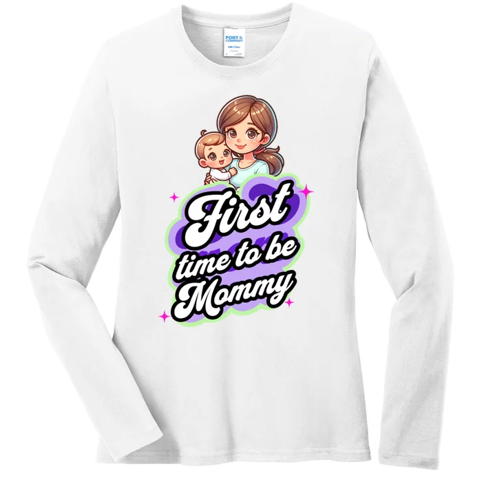 First Time Mommy Soon To Be Mommy New Mom Ladies Long Sleeve Shirt