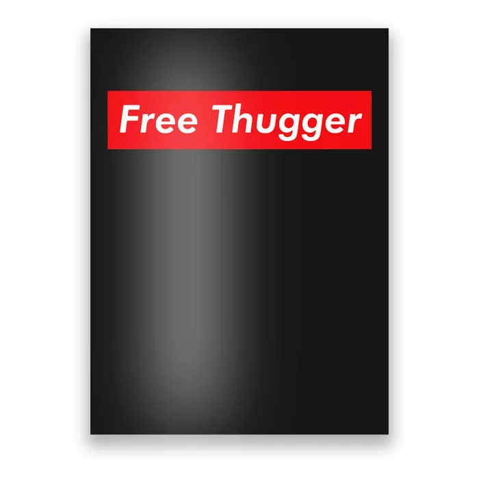 Free Thugger Meme Hip Hop Funny Viral Joke Music Urban Slang Poster