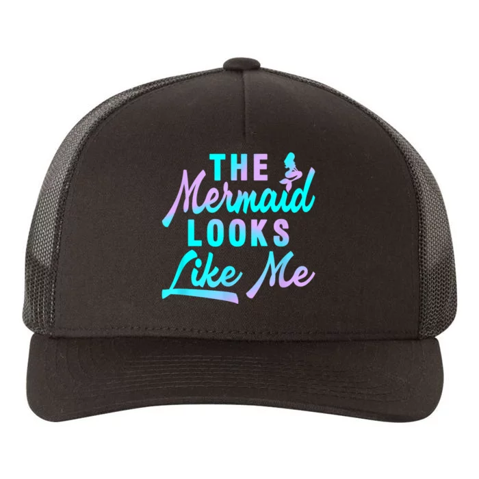 Funny The Mermaid Looks Like Me Quote Yupoong Adult 5-Panel Trucker Hat