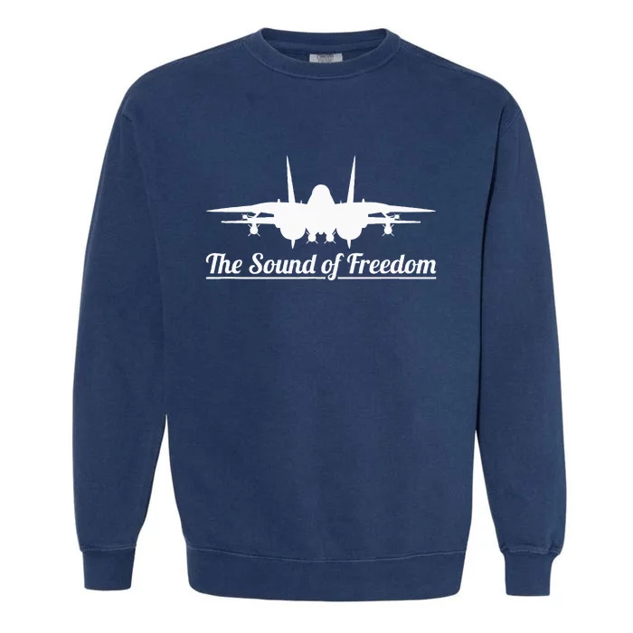 F14 Tomcat Military Fighter Jet Noise Soundof Freedom Art Garment-Dyed Sweatshirt