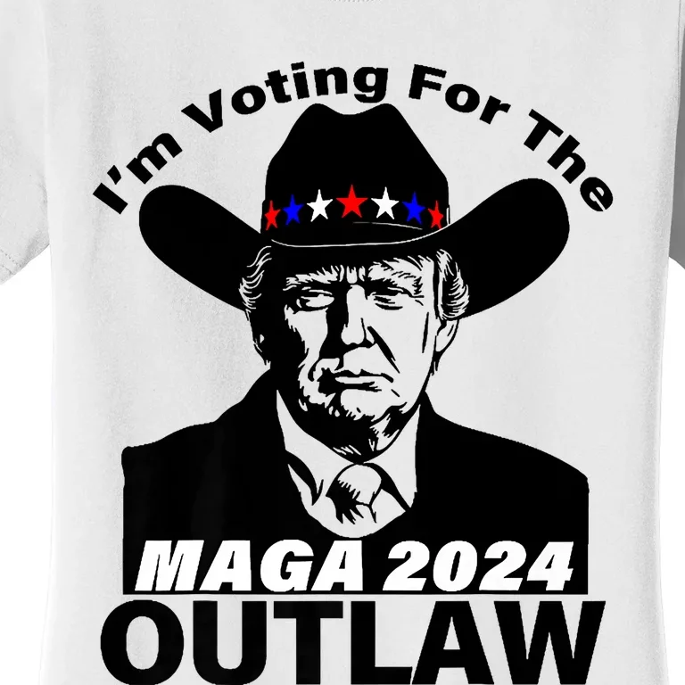 Funny Trump Maga 2024 IM Voting For The Outlaw Women's T-Shirt