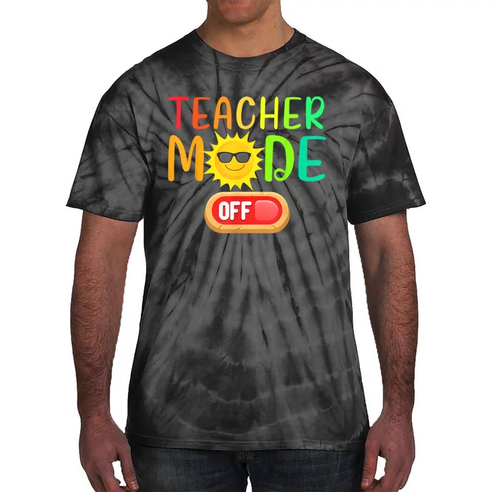 Funny Teacher Mode Off Summer Vacation Last Day Of School Tie-Dye T-Shirt