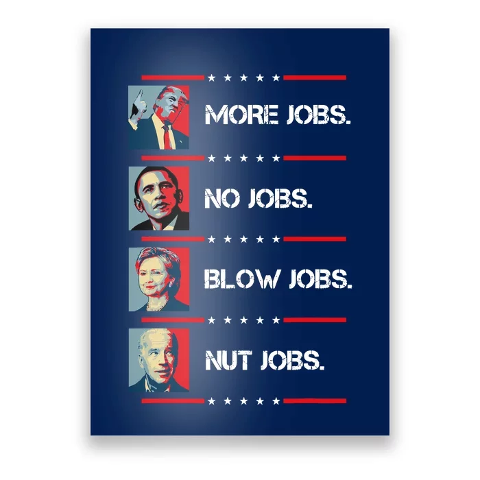 Funny Trump More Jobs Obama No Jobs Clinton Biden No Jobs Poster