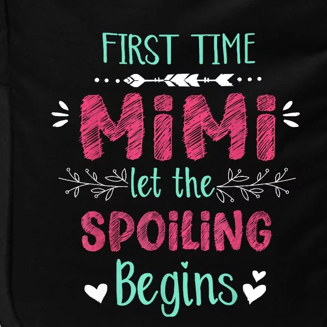 First Time Mimi Let The Spoiling Begin Funny New Grandma Impact Tech Backpack