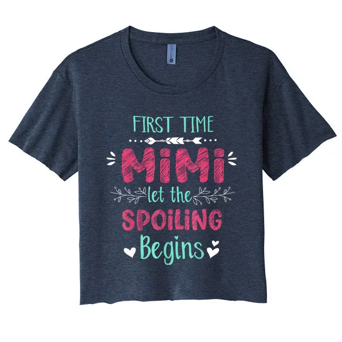 First Time Mimi Let The Spoiling Begin Funny New Grandma Women's Crop Top Tee