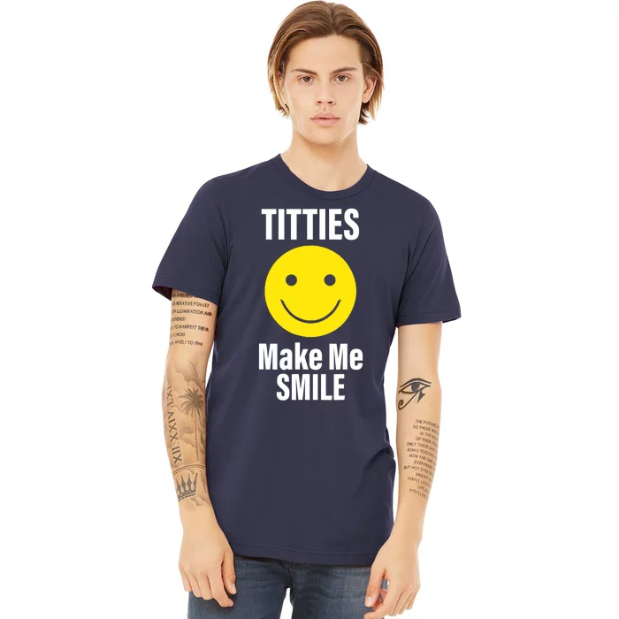 Funny Titties Make Me Smile Premium T-Shirt