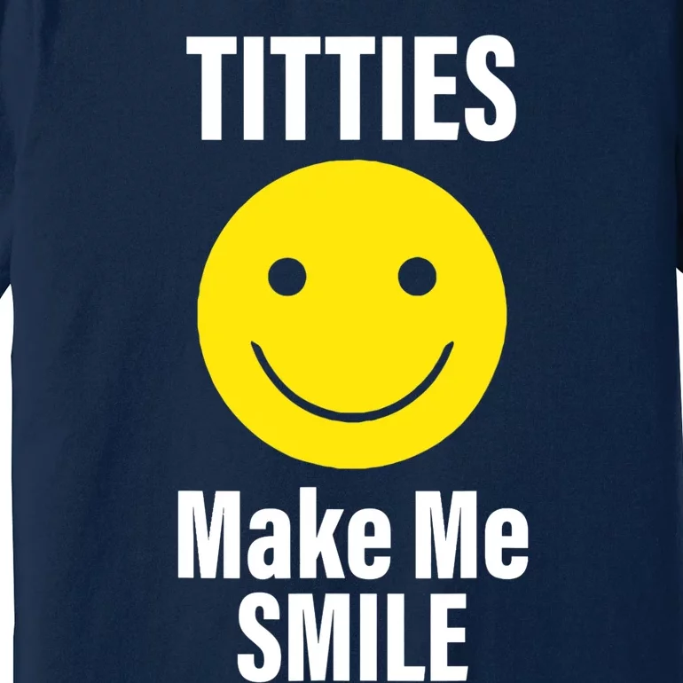 Funny Titties Make Me Smile Premium T-Shirt