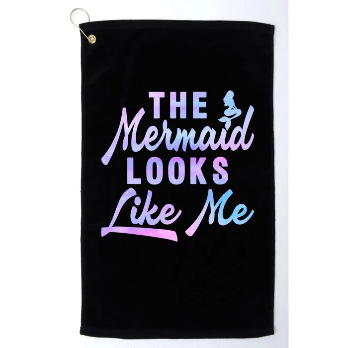 Funny The Mermaid Looks Like Me Quote Platinum Collection Golf Towel