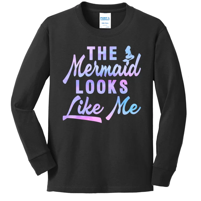 Funny The Mermaid Looks Like Me Quote Kids Long Sleeve Shirt