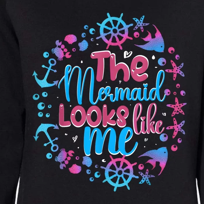 Funny The Mermaid Looks Like Me Quote Under The Ocean Womens California Wash Sweatshirt