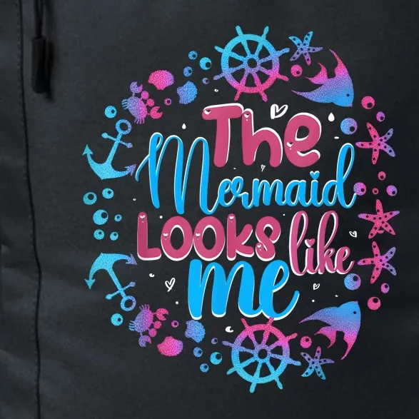 Funny The Mermaid Looks Like Me Quote Under The Ocean Daily Commute Backpack